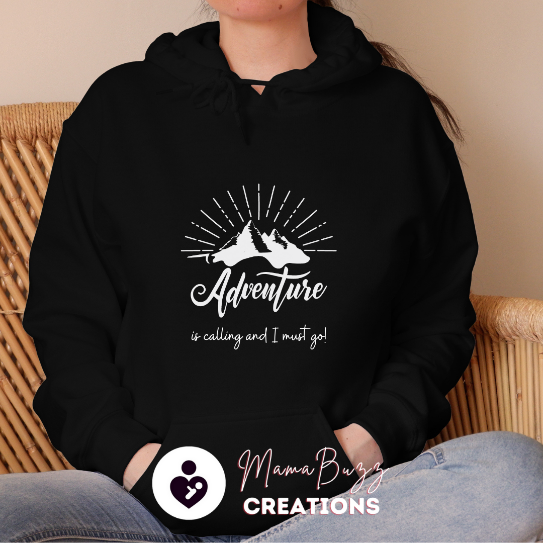“Adventure is Calling and I must go” Mama Hoodie - MamaBuzz Creations